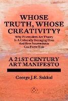 Whose Truth, Whose Creativity? A 21st Century Art Manifesto - George J.E. Sakkal - cover