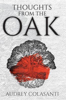 Thoughts From The Oak - Audrey Colasanti - cover