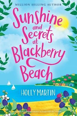 Sunshine and Secrets at Blackberry Beach: Large Print edition - Holly Martin - cover