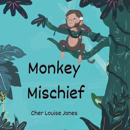 Monkey Mischief - Cher Louise Jones - ebook