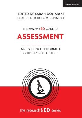 The researchED Guide to Assessment: An evidence-informed guide for teachers - Sarah Donarski,Tom Bennett - cover