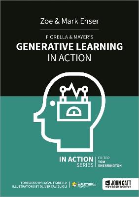 Fiorella & Mayer's Generative Learning in Action - Mark Enser,Zoe Enser - cover