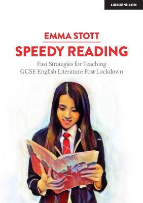 Speedy Reading: Fast Strategies for Teaching GCSE English Literature Post-Lockdown - Emma Stott - cover