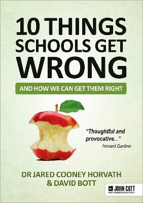 10 things schools get wrong (and how we can get them right) - Jared Cooney Horvath,David Bott - cover