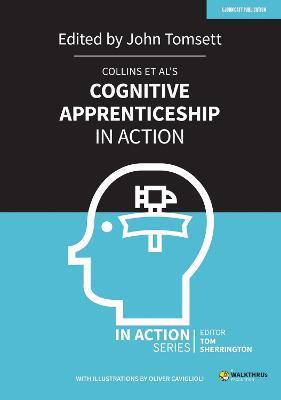 Collins et al's Cognitive Apprenticeship in Action - John Tomsett - cover