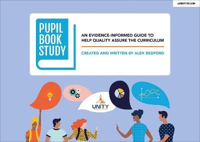 Pupil Book Study: An evidence-informed guide to help quality assure the curriculum - Alex Bedford - cover