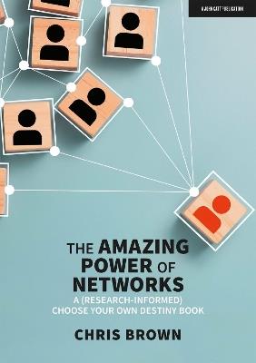 The Amazing Power of Networks: A (research-informed) choose your own destiny book - Chris Brown - cover
