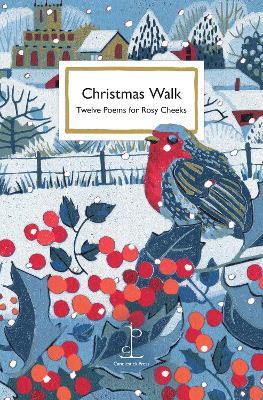 Christmas Walk: Twelve Poems for Rosy Cheeks - Various Authors - cover