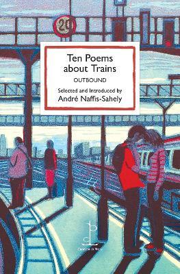 Ten Poems about Trains: OUTBOUND - cover