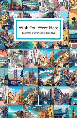 Wish You Were Here: Fourteen Poems about Holidays - Various Authors - cover