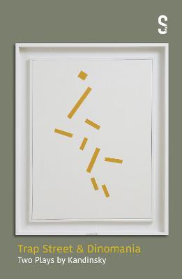 Trap Street & Dinomania: Two Plays by Kandinsky - Kandinsky - cover