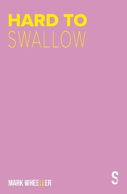 Hard to Swallow: New edition with bonus features - Mark Wheeller - cover