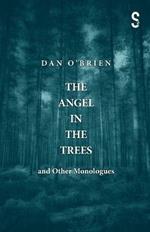 The Angel in the Trees and Other Monologues