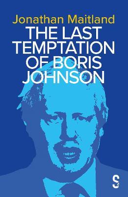 The Last Temptation of Boris Johnson - Jonathan Maitland - cover
