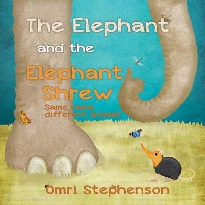 The Elephant and the Elephant Shrew - Omri Stephenson - cover