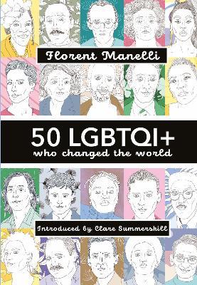 50 LGBTQI+ who changed the World - Florent Manelli - cover