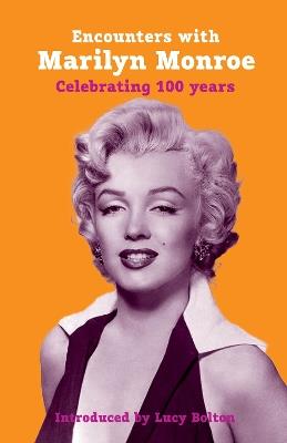 Encounters with Marilyn Monroe: Celebrating 100 Years - cover