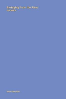 Springing from the Pews - Day Mattar - cover