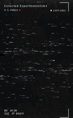 Collected Experimentalisms: 1997-2000