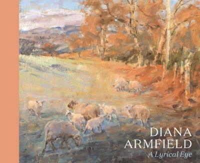Diana Armfield: A Lyrical Eye - Andrew Lambirth - cover