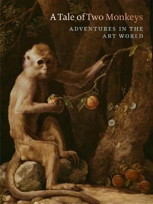A Tale of Two Monkeys: Adventures in the Art World - Anthony Speelman - cover