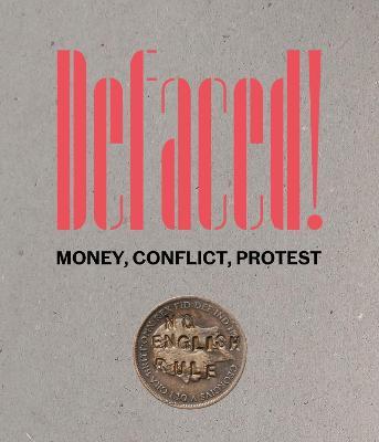 Defaced!: Money, Conflict, Protest - cover