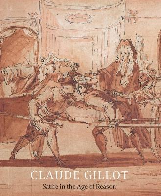 Claude Gillot: Satire in the Age of Reason - Jennifer Tonkovich - cover