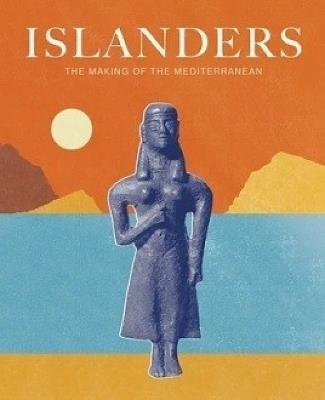 Islanders: The Making of the Mediterranean - cover