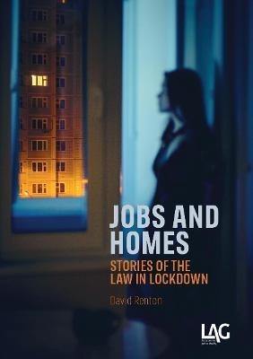 Jobs and Homes: stories of the law in lockdown - David Renton - cover