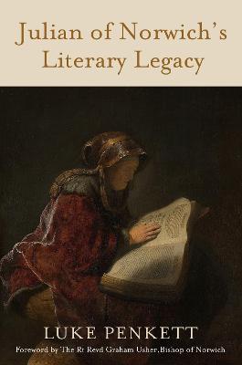 Julian of Norwich's Literary Legacy - Luke Penkett - cover