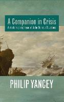 A Companion in Crisis: A Modern Paraphrase of John Donne's Devotions - Philip Yancey - cover