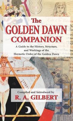 The Golden Dawn Companion - R A Gilbert - cover