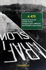 A470: Poems for the Road/ Cerddi'r Ffordd