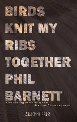 Birds Knit My Ribs Together - Phil Barnett - cover