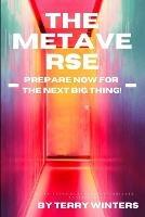 The Metaverse: Prepare Now for the Next Big Thing