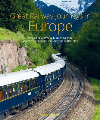 Great Railway Journeys in Europe - David Bowden - cover