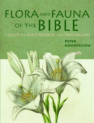 Flora & Fauna of the Bible - Peter Goodfellow - cover