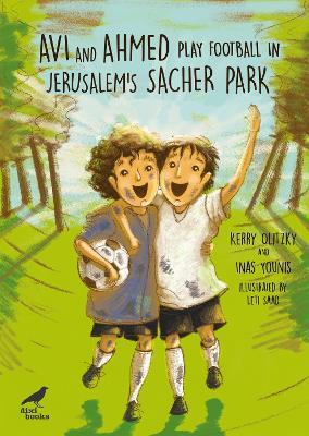Avi and Ahmed Play Football in Jerusalem's Sacher Park - Kerry Olitzky,Inas Younis - cover