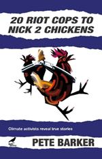 20 Riot Cops to Nick 2 Chickens: Climate Activists Reveal True Stories