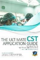 The Ultimate Core Surgical Training Application Guide: Expert advice for every step of the CST application, comprehensive portfolio building instructions, interview score boosting strategies, answers to commonly asked questions and scenarios - Nikhil Patel,Rohan Agarwal - cover