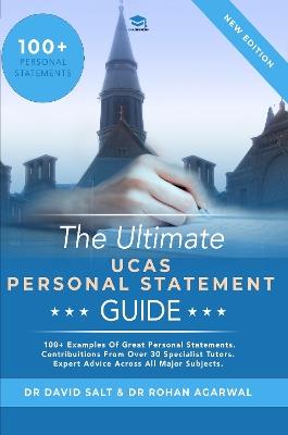 The Ultimate UCAS Personal Statement Guide: 100+ examples of great personal statements. Contributions from over 30 specialist tutors. Expert advice across all major subjects. - Rohan Agarwal,David Salt - cover