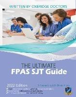 The Ultimate FPAS SJT Guide: 300 Practice Questions, Expert Advice, and Score Boosting Strategies for the NS Foundation Programme Situational Judgement Test - Ranjna Garg,Shivun Khosla,Rohan Agarwal - cover