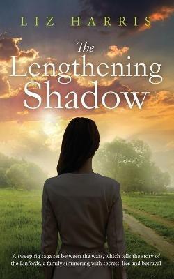 The Lengthening Shadow: A sweeping saga set between the wars - Liz Harris - cover