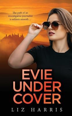 Evie Undercover - Liz Harris - cover