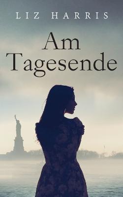 Am Tagesende - Liz Harris - cover