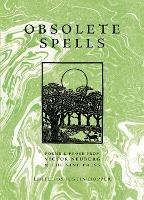 Obsolete Spells:  Poems & Prose from Victor Neuburg & the Vine Press  - Justin Hopper - cover