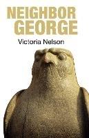 Neighbor George - Victoria Nelson - cover