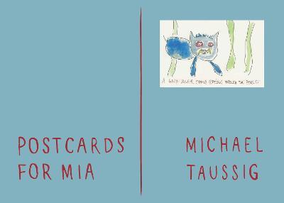 Postcards for Mia - Michael Taussig - cover