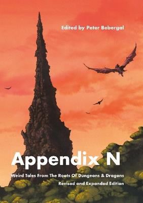 Appendix N, revised and expanded edition: Weird Tales From the Roots of Dungeons & Dragons - Peter Bebergal,Ann Vandermeer - cover