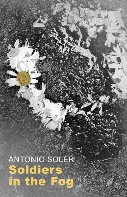 Soldiers in the Fog - Antonio Soler - cover